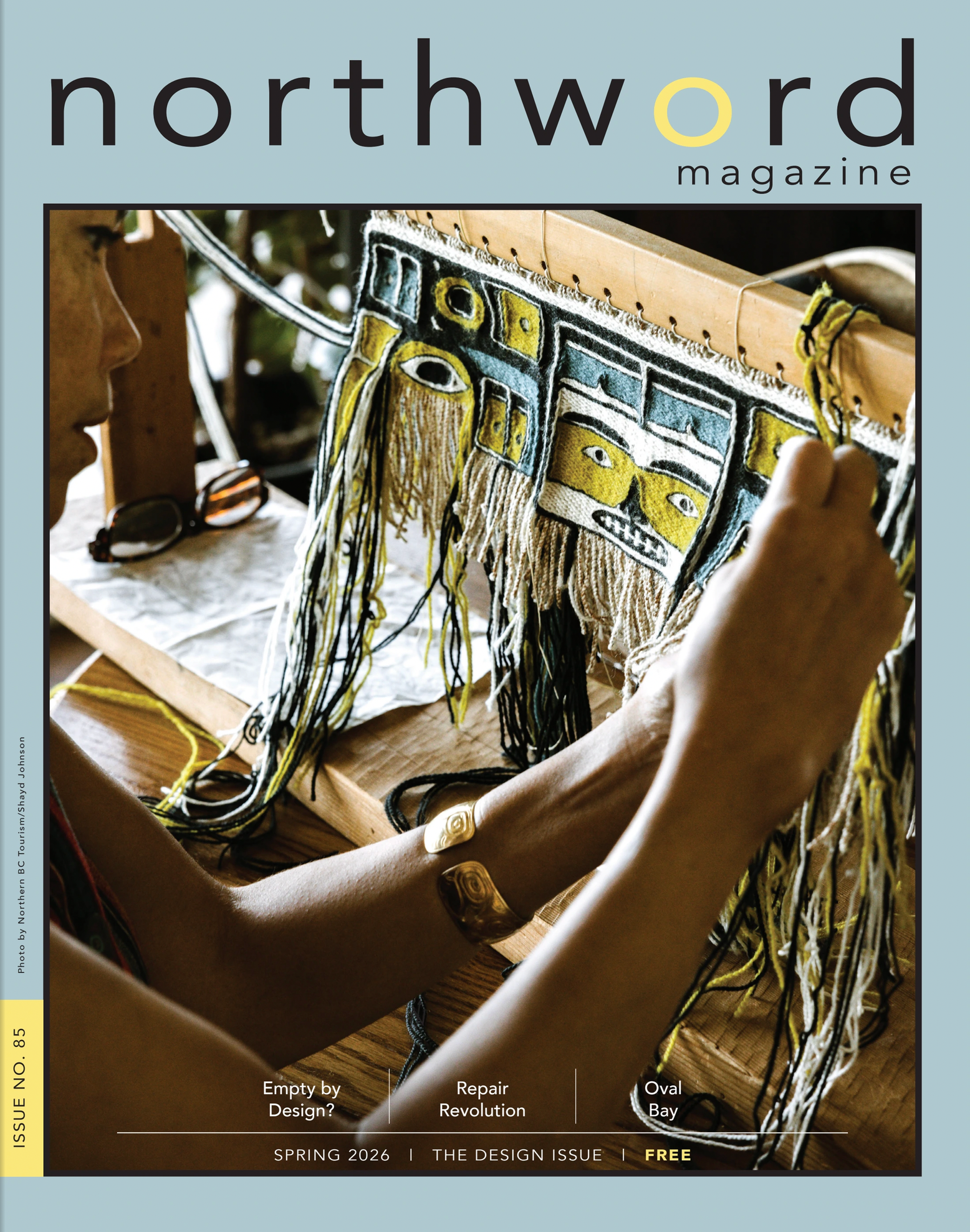Northword Magazine Issue 85 Spring 2026 The Design Issue - K’iinuwaas Carrie Anne Vanderhoop weaving, cover photo by Shayd Johnson, Northern BC Tourism