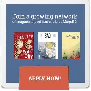 MagsBC Gtraphic: Join a growing network of magazine professionals at MagsBC. Apply Now!