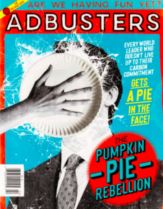 Adbusters - The Pumpkin Pie Rebellion - issue 158 cover - pie in face by hand