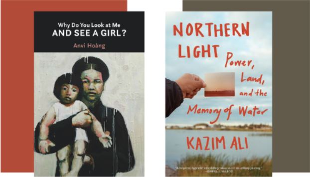 Showing two book covers: Anvi Hoàng, Why Do You Look at Me and See a Girl? and Kazim Ali, Northern Light: Power, Land, and Memory of Water