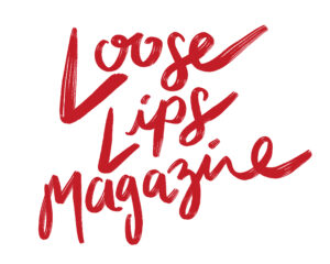 Loose Lips Magazine