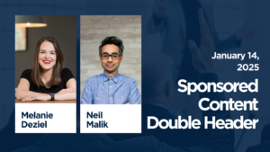 Sponsored Content Double Header with Melanie Deziel and Neil Malik colour portraits on deep blue background