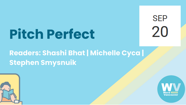 On light blue g background: Pitch Perfect, SEP 20, Readers: Shashi Bhat | Michelle Cuca | Stephen Smysnuik